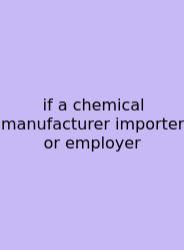 If A Chemical Manufacturer Importer Or Employer