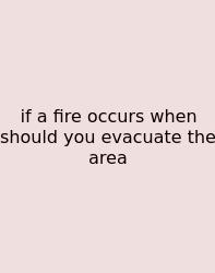 If A Fire Occurs When Should You Evacuate The Area