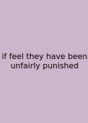 If Feel They Have Been Unfairly Punished
