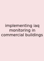 Implementing Iaq Monitoring In Commercial Buildings