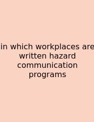In Which Workplaces Are Written Hazard Communication Programs