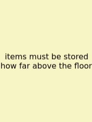 Items Must Be Stored How Far Above The Floor