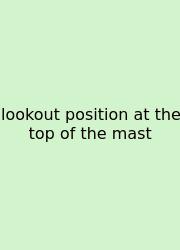 Lookout Position At The Top Of The Mast