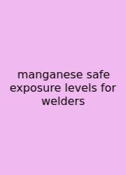 Manganese Safe Exposure Levels For Welders