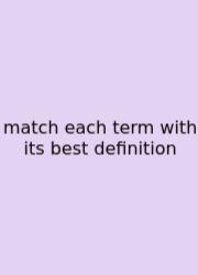 Match Each Term With Its Best Definition