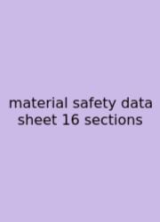 Material Safety Data Sheet 16 Sections