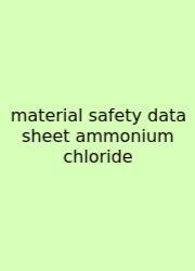 Material Safety Data Sheet Ammonium Chloride