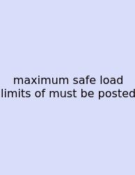 Maximum Safe Load Limits Of Must Be Posted