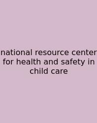 National Resource Center For Health And Safety In Child Care