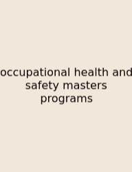 Occupational Health And Safety Masters Programs