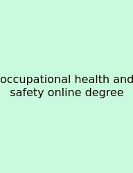 Occupational Health And Safety Online Degree
