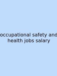 Occupational Safety And Health Jobs Salary