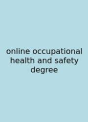 Online Occupational Health And Safety Degree