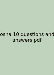 Osha 10 Questions And Answers Pdf