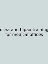 Osha And Hipaa Training For Medical Offices