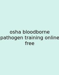 Osha Bloodborne Pathogen Training Online Free