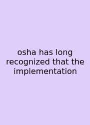 Osha Has Long Recognized That The Implementation