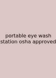 Portable Eye Wash Station Osha Approved