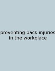 Preventing Back Injuries In The Workplace