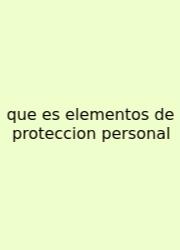 Que Es Elementos De Proteccion Personal