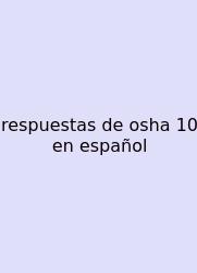 Respuestas De Osha 10 En Español