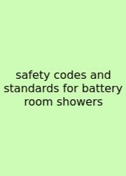 Safety Codes And Standards For Battery Room Showers