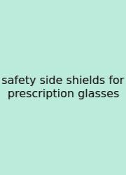 Safety Side Shields For Prescription Glasses
