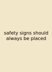 Safety Signs Should Always Be Placed