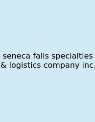 Seneca Falls Specialties & Logistics Company Inc.