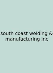 South Coast Welding & Manufacturing Inc