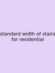 Standard Width Of Stairs For Residential