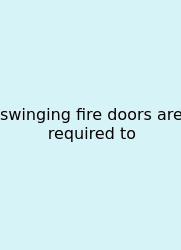 Swinging Fire Doors Are Required To