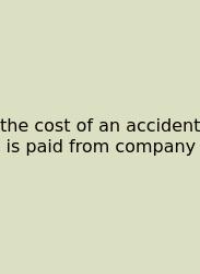 The Cost Of An Accident Is Paid From Company