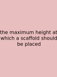 The Maximum Height At Which A Scaffold Should Be Placed
