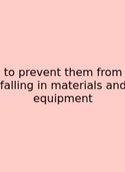 To Prevent Them From Falling In Materials And Equipment