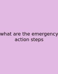 What Are The Emergency Action Steps