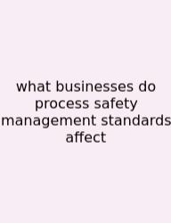 What Businesses Do Process Safety Management Standards Affect