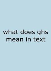 What Does Ghs Mean In Text