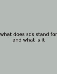 What Does Sds Stand For And What Is It