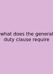 What Does The General Duty Clause Require