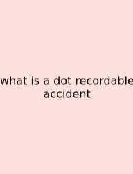 What Is A Dot Recordable Accident