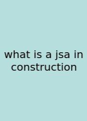 What Is A Jsa In Construction