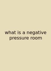 What Is A Negative Pressure Room