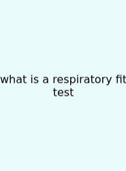What Is A Respiratory Fit Test