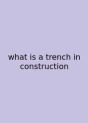 What Is A Trench In Construction