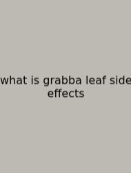 What Is Grabba Leaf Side Effects