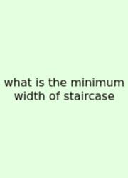 What Is The Minimum Width Of Staircase