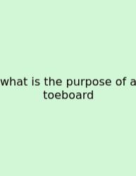 What Is The Purpose Of A Toeboard