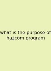 What Is The Purpose Of Hazcom Program