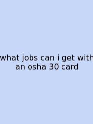 What Jobs Can I Get With An Osha 30 Card